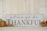 Always be Thankful Standing Sign