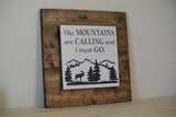 The Mountains are Calling and I Must Go Interchangeable Sign with Base