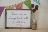 Tomorrow is always fresh with no mistakes, Anne of Green Gables framed sign