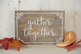 Gather Together Standing Sign