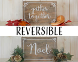 Reversible Gather Together/Noel Standing Sign