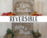 Reversible Give Thanks/Merry and Bright Standing Sign