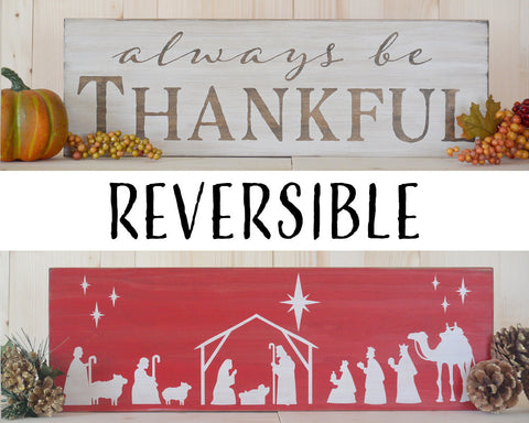 Reversible Always be Thankful/Nativity Standing Sign